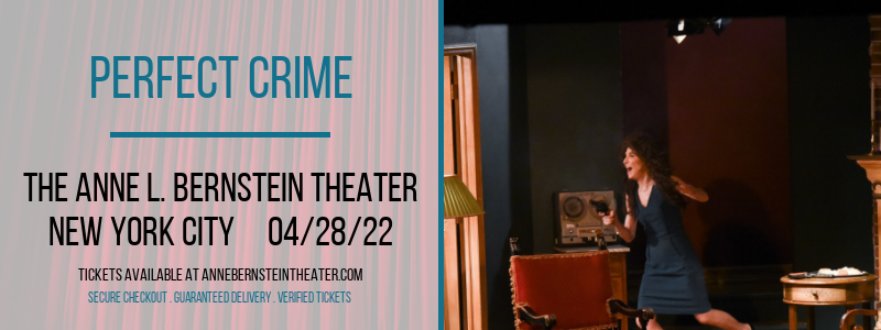 Perfect Crime at The Anne L. Bernstein Theater